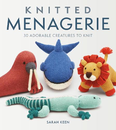 Паперова книга «Knitted Menagerie: 30 Adorable Creatures to Knit», автор Сара Кін - фото №1