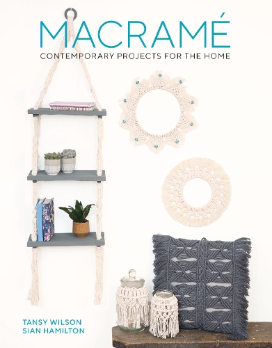 [object Object] «Macramé: Contemporary Projects for the Home», авторов Сиан Гамильтон, Танси Уилсон - фото №1