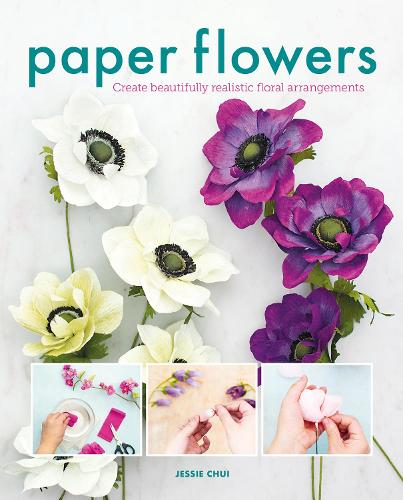 Бумажная книга «Paper Flowers: Create Beautifully Realistic Floral Arrangements», автор Джесси Чуи - фото №1