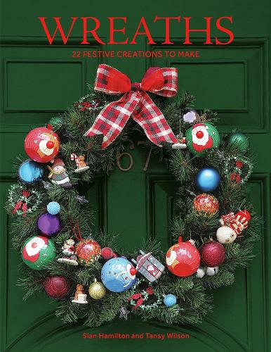 Бумажная книга «Wreaths: 22 Festive Creations to Make», авторов Сиан Гамильтон, Танси Уилсон - фото №1