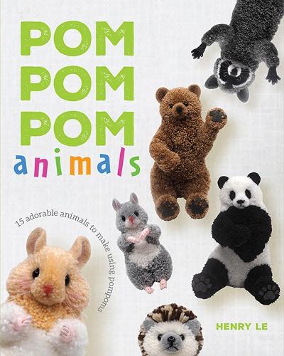 Паперова книга «Pom Pom Pom Animals: 12 Adorable Animals to Make Using Pompoms», автор Генрі Ле - фото №1