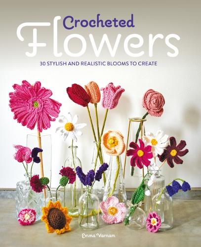 Бумажная книга «Crocheted Flowers: 30 Stylish and Realistic Blooms to Create», автор Эмма Варнам - фото №1