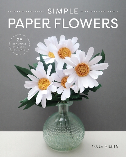 Бумажная книга «Simple Paper Flowers: 25 Beautiful Projects to Make», автор Паула Милнер - фото №1