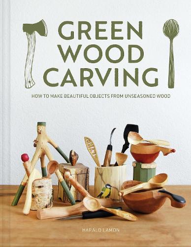 [object Object] «Green Wood Carving: How to Make Beautiful Objects from Unseasoned Wood», автор Харальд Ламон - фото №1