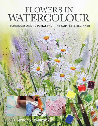 Паперова книга «Flowers in Watercolour: Techniques and Tutorials For The Complete Beginner», авторів Лоїс Девідсон, Моргейн Девідсон - фото №1