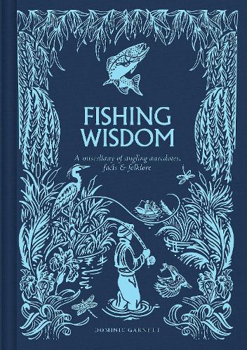 Паперова книга «Fishing Wisdom: A Miscellany of Angling Anecdotes, Facts and Folklore», автор Домінік Гарнетт - фото №1
