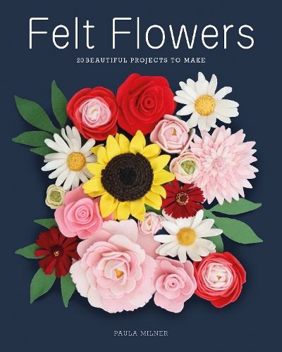 Paper book «Felt Flowers: 20 Beautiful Projects to Make», author Paula Milner - фото №1