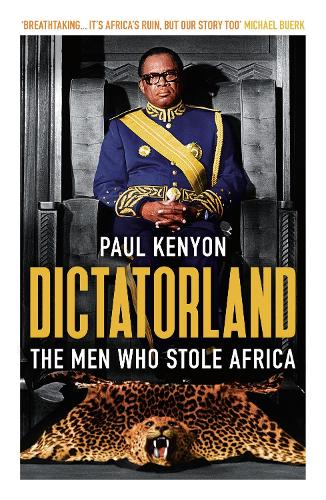Бумажная книга «Dictatorland: The Men Who Stole Africa», автор Пол Кеньон - фото №1