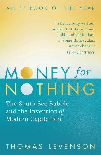 Бумажная книга «Money For Nothing: The South Sea Bubble and the Invention of Modern Capitalism», автор Томас Левенсон - фото №1