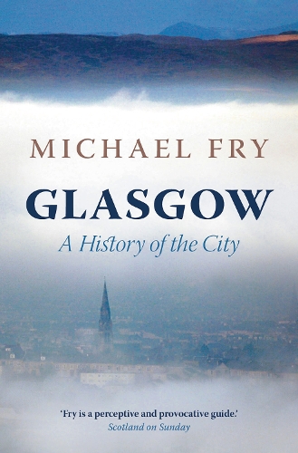 Паперова книга «Glasgow: A History of the City», автор Майкл Фрай - фото №1