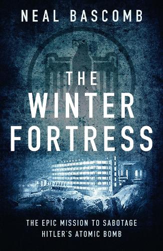 Бумажная книга «The Winter Fortress: The Epic Mission to Sabotage Hitler's Atomic Bomb», автор Нил Баскомб - фото №1