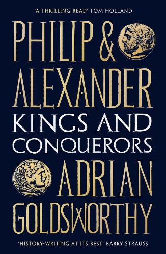Паперова книга «Philip and Alexander: Kings and Conquerors», автор Адріан Ґолдсуорті - фото №1
