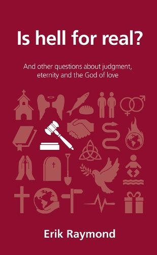 Паперова книга «Is hell for real?: And other questions about judgment, eternity and the God of love», автор Ерік Реймонд - фото №1