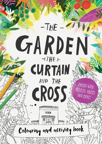 Паперова книга «The Garden, the Curtain & the Cross Colouring & Activity Book: Colouring, puzzles, mazes and more», автор Карл Лафертон - фото №1