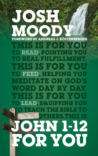 Бумажная книга «John 1–12 For You: Find deeper fulfillment as you meet the Word», автор Джош Муди - фото №1