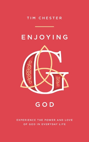Бумажная книга «Enjoying God: Experience the power and love of God in everyday life», автор Тим Честер - фото №1