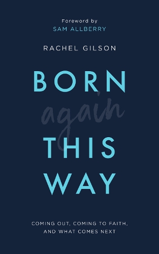 Бумажная книга «Born Again This Way: Coming out, coming to faith, and what comes next», автор Рэйчел Гилсон - фото №1