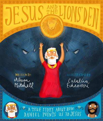 Бумажная книга «Jesus and the Lions' Den Storybook: A true story about how Daniel points us to Jesus», автор Элисон Митчелл - фото №1