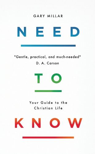 Бумажная книга «Need to Know: Your Guide to the Christian Life», автор Гэри Миллар - фото №1