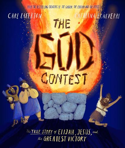 Бумажная книга «The God Contest Storybook: The True Story of Elijah, Jesus, and the Greatest Victory», автор Карл Лафертон - фото №1