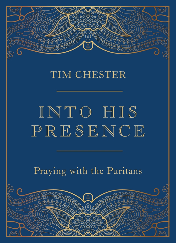 Бумажная книга «Into His Presence: Praying with the Puritans», автор Тим Честер - фото №1