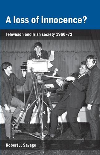 Бумажная книга «A Loss of Innocence?: Television and Irish Society, 1960–72», автор Роберт Сэвидж - фото №1
