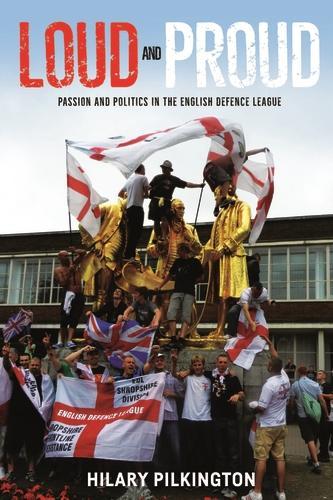 Бумажная книга «Loud and Proud: Passion and Politics in the English Defence League», автор Хилари Пилкингтон - фото №1
