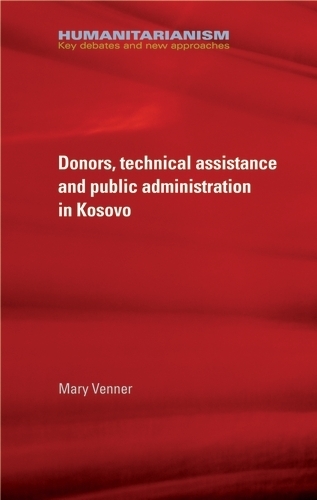 Бумажная книга «Donors, Technical Assistance and Public Administration in Kosovo», автор Мэри Веннер - фото №1