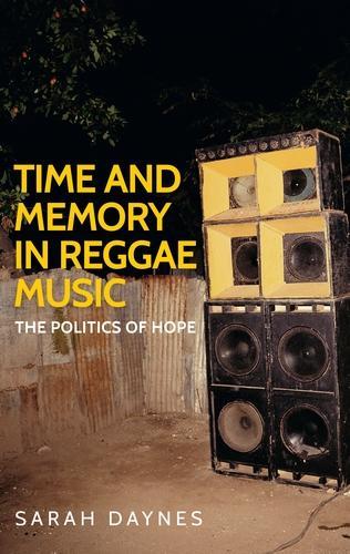 Бумажная книга «Time and Memory in Reggae Music: The Politics of Hope», автор Сара Дейнс - фото №1