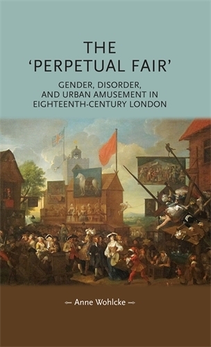 Бумажная книга «The 'Perpetual Fair': Gender, Disorder, and Urban Amusement in Eighteenth-Century London», автор Энн Вольке - фото №1