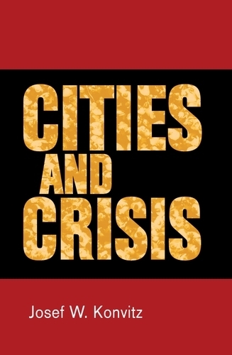 Бумажная книга «Cities and Crisis», автор Йозеф В. Конвиц - фото №1