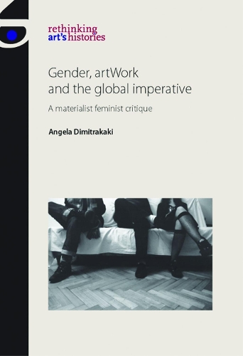 Бумажная книга «Gender, Artwork and the Global Imperative: A Materialist Feminist Critique», автор Анжела Димитракаки - фото №1
