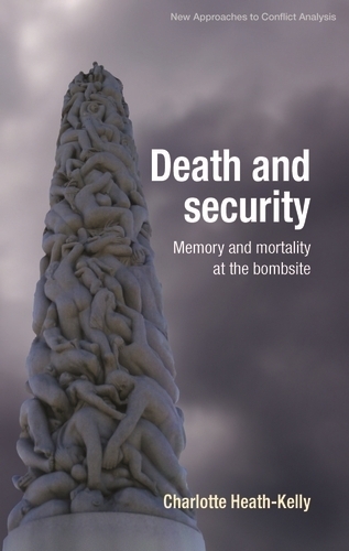 Бумажная книга «Death and Security: Memory and Mortality at the Bombsite», автор Шарлотта Хит-Келли - фото №1