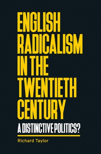 Бумажная книга «English Radicalism in the Twentieth Century: A Distinctive Politics?», автор Ричард Тейлор - фото №1