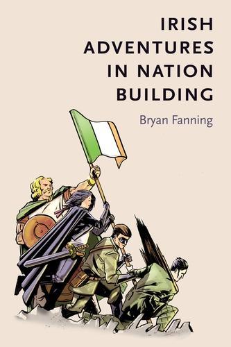 Бумажная книга «Irish Adventures in Nation-Building», автор Брайан Фаннинг - фото №1