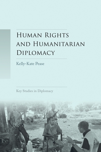 Бумажная книга «Human Rights and Humanitarian Diplomacy: Negotiating for Human Rights Protection and Humanitarian Access», автор Келли-Кейт Пиз - фото №1