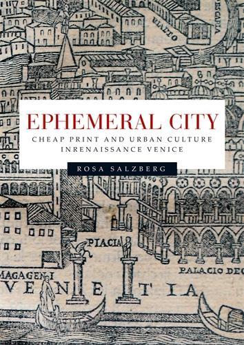 Бумажная книга «Ephemeral City: Cheap Print and Urban Culture in Renaissance Venice», автор Роза Зальцберг - фото №1