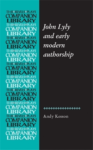 Паперова книга «John Lyly and Early Modern Authorship», автор Енді Кессон - фото №1