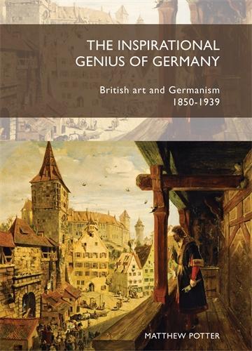 Бумажная книга «The Inspirational Genius of Germany: British Art and Germanism, 1850–1939», автор Мэтью Поттер - фото №1