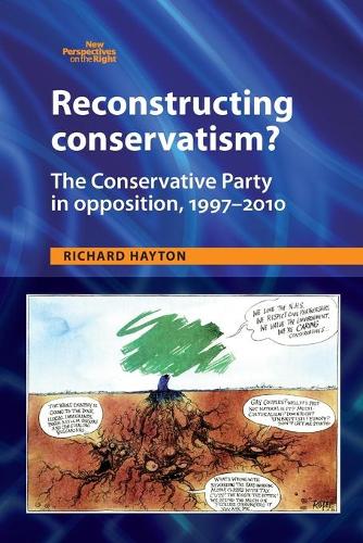 Бумажная книга «Reconstructing Conservatism?: The Conservative Party in Opposition, 1997–2010», автор Ричард Хейтон - фото №1