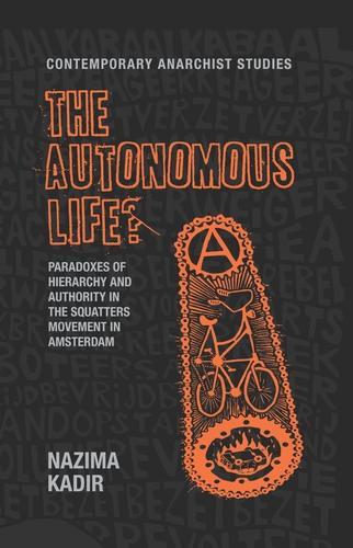 Бумажная книга «The Autonomous Life?: Paradoxes of Hierarchy and Authority in the Squatters Movement in Amsterdam», автор Назима Кадир - фото №1