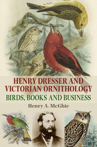 Бумажная книга «Henry Dresser and Victorian Ornithology: Birds, Books and Business», автор Генри А. Макги - фото №1