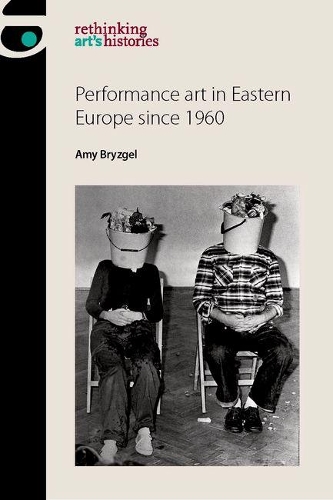 Паперова книга «Performance Art in Eastern Europe Since 1960», автор Емі Бризгель - фото №1