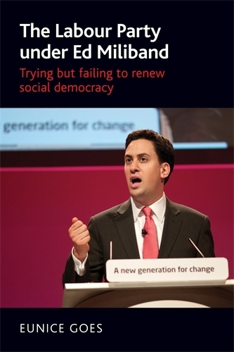Бумажная книга «The Labour Party Under Ed Miliband: Trying but Failing to Renew Social Democracy», автор Юнис Гоес - фото №1