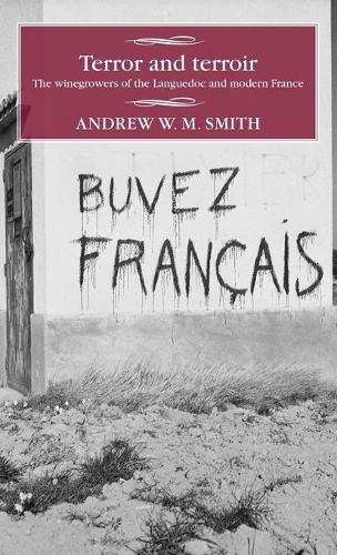 Бумажная книга «Terror and Terroir: The Winegrowers of the Languedoc and Modern France», автор Эндрю В. М. Смит - фото №1