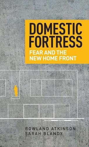 Паперова книга «Domestic Fortress: Fear and the New Home Front», авторів Роуленд Аткінсон, Сара Бленді - фото №1