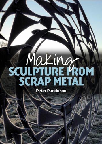 Бумажная книга «Making Sculpture from Scrap Metal», автор Питер Паркинсон - фото №1