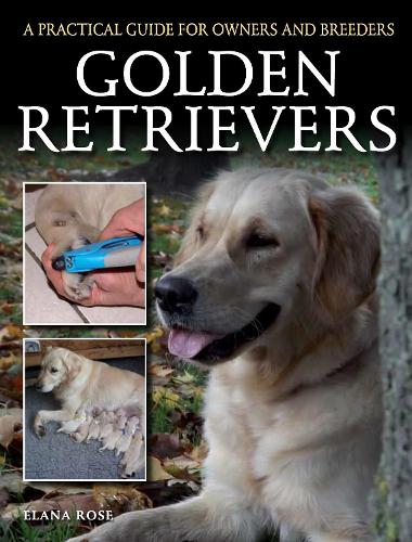 [object Object] «Golden Retrievers: A Practical Guide for Owners and Breeders», автор Элана Роуз - фото №1
