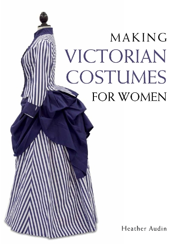 Бумажная книга «Making Victorian Costumes for Women», автор Хизер Один - фото №1