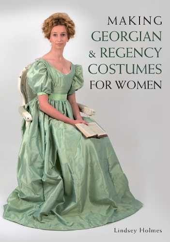Бумажная книга «Making Georgian and Regency Costumes for Women», автор Линдси Холмс - фото №1